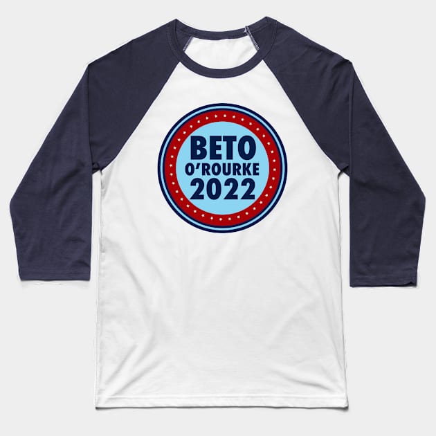 Beto O'Rourke 2022 Texas Election Baseball T-Shirt by epiclovedesigns